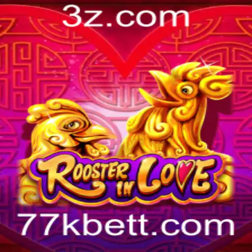 77kbet | Descubra o Mundo Empolgante de RoosterInLove
